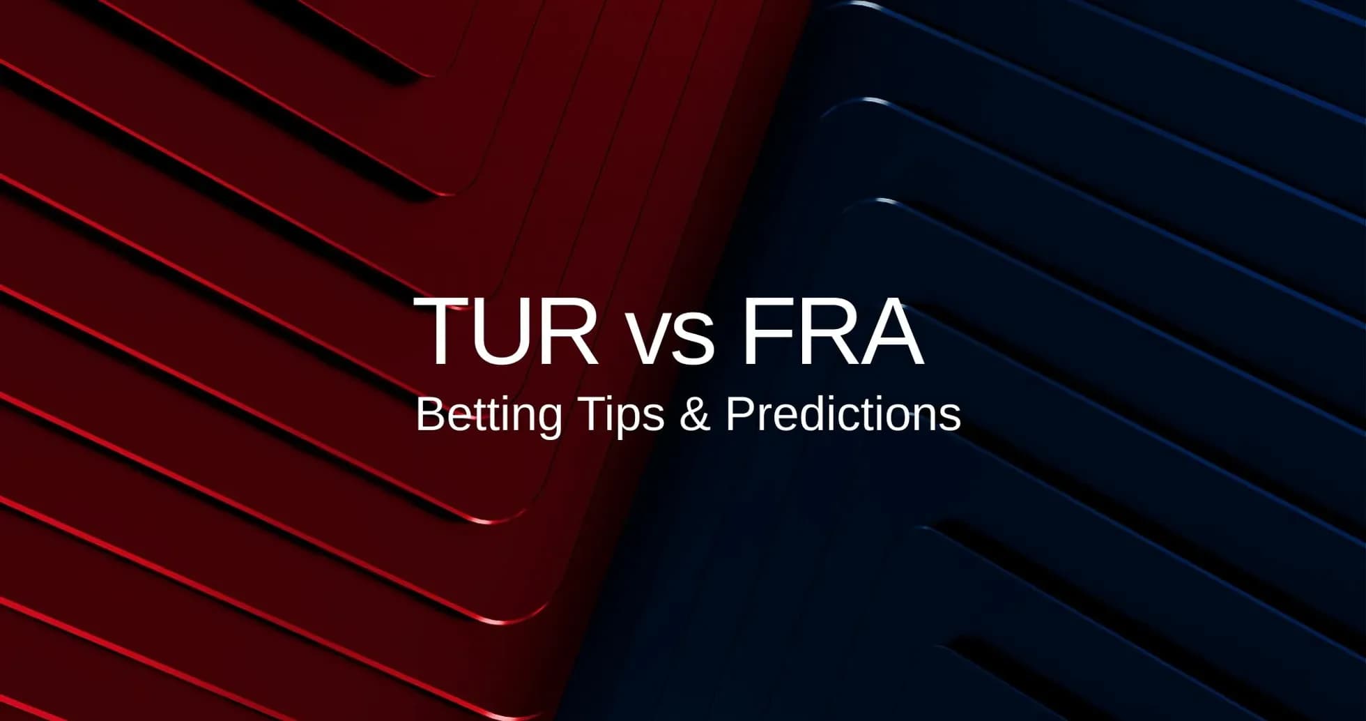 Texto sobre consejos de apuestas TUR vs FRA Texto sobre consejos de apuestas TUR vs FRA